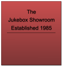 The Jukebox Showroom Established 1985