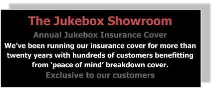 The Jukebox Showroom Annual Jukebox Insurance Cover Weve been running our insurance cover for more than twenty years with hundreds of customers benefitting from peace of mind breakdown cover. Exclusive to our customers